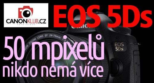 První informace o novém modelu EOS 5Ds 50 megapixelů