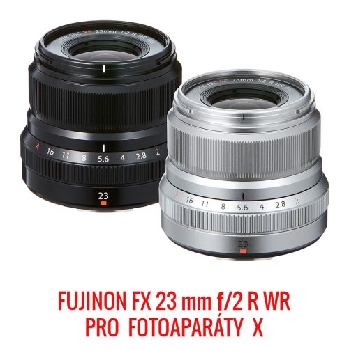 Objektiv FUJIFILM Fujinon FX 23 mm f/2 R WR pro fotoaparáty Fujifilm X